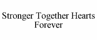 stronger together hearts forever