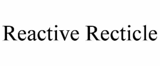 reactive recticle