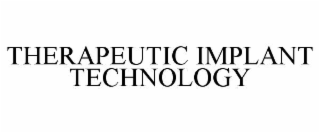 therapeutic implant technology
