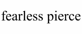 fearless pierce