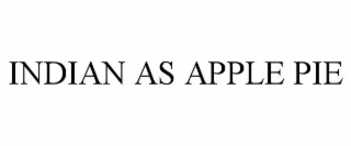 indian as apple pie