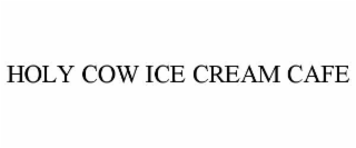 holy cow ice cream cafe