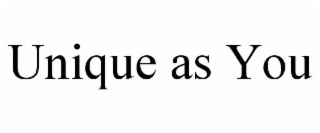 unique as you