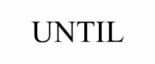 until
