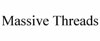 massive threads