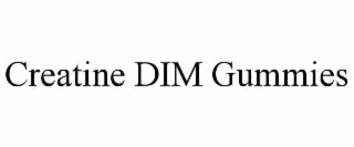 creatine dim gummies