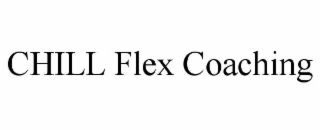chill flex coaching