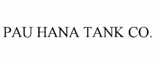 pau hana tank co.