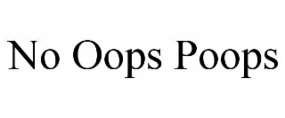 no oops poops