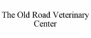 the old road veterinary center