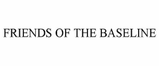 friends of the baseline
