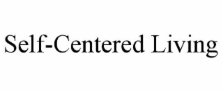 self-centered living