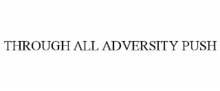 through all adversity push