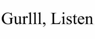 gurlll, listen