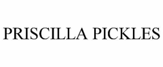 priscilla pickles