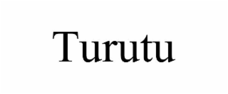 turutu