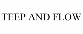 teep and flow