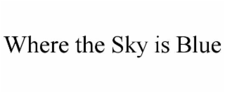 where the sky is blue