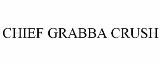 chief grabba crush