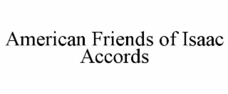 american friends of isaac accords
