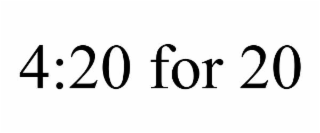 4:20 for 20