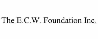 the e.c.w. foundation inc.