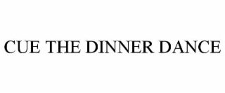 cue the dinner dance