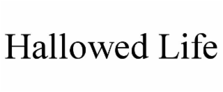 hallowed life