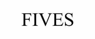 fives