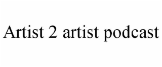 artist 2 artist podcast