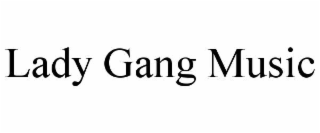 lady gang music
