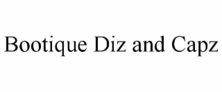 bootique diz and capz