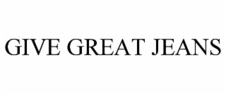 give great jeans