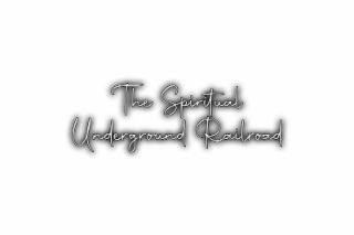 the spiritual underground railroad