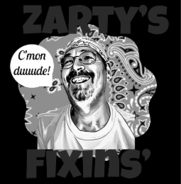 zarty's fixins' c'mon duuude!