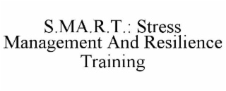 s.ma.r.t.: stress management and resilience training
