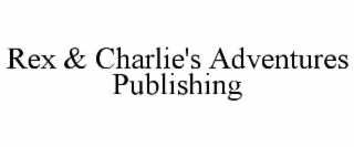 rex & charlie's adventures publishing