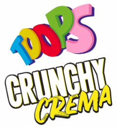 toops crunchy crema