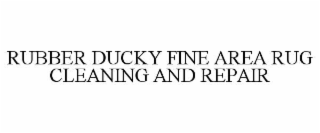 rubber ducky fine area rug cleaning and repair