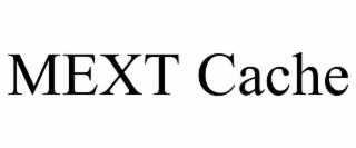 mext cache