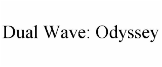 dual wave: odyssey