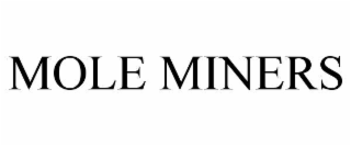 mole miners