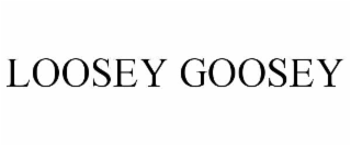 loosey goosey