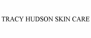 tracy hudson skin care