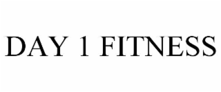day 1 fitness