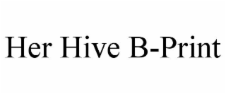 her hive b-print
