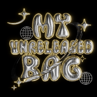 my unreleased bag