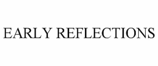 early reflections