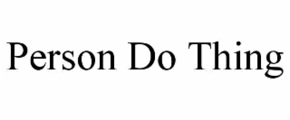 person do thing