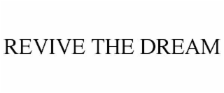 revive the dream